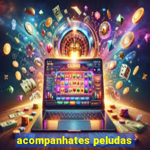 acompanhates peludas